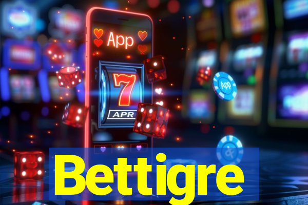 Bettigre