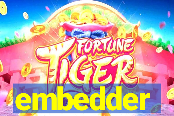embedder