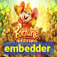 embedder