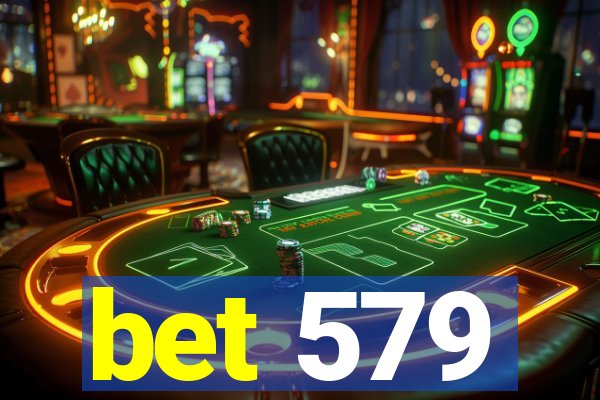 bet 579