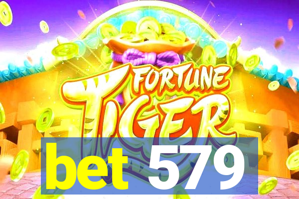 bet 579