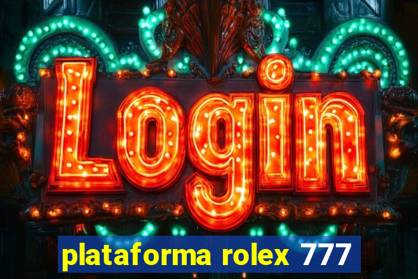 plataforma rolex 777