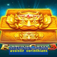 assistir corinthians x s o paulo futemax