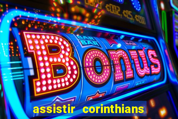 assistir corinthians x s o paulo futemax