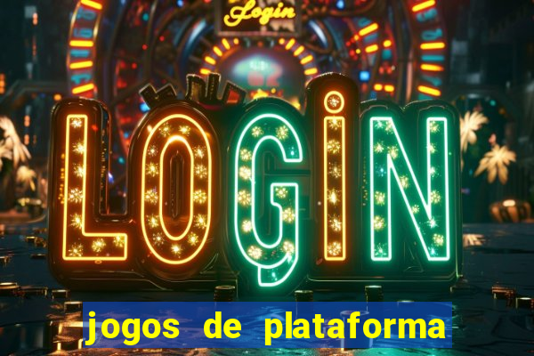 jogos de plataforma para ganhar dinheiro