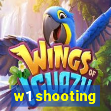 w1 shooting