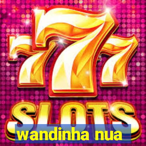 wandinha nua