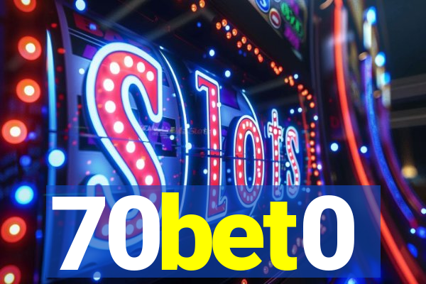 70bet0