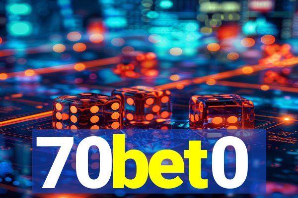 70bet0