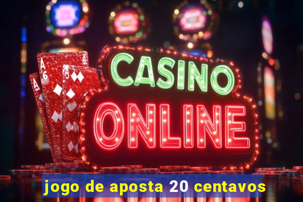 jogo de aposta 20 centavos