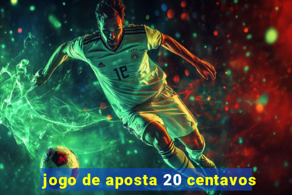 jogo de aposta 20 centavos