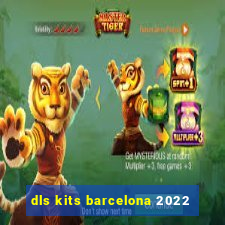 dls kits barcelona 2022