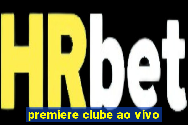 premiere clube ao vivo