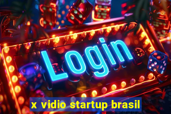 x vidio startup brasil