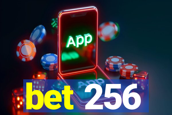 bet 256