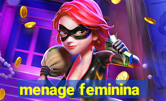 menage feminina