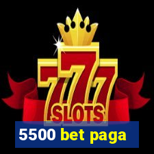 5500 bet paga