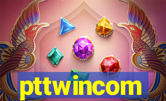 pttwincom