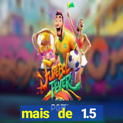 mais de 1.5 escanteios o que significa