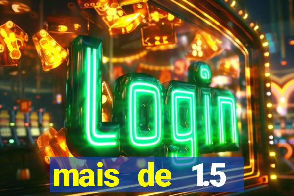 mais de 1.5 escanteios o que significa