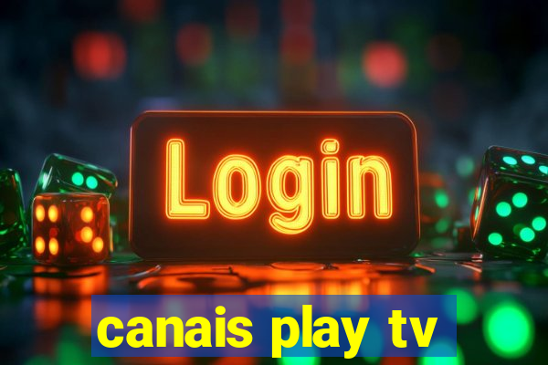 canais play tv