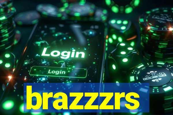 brazzzrs