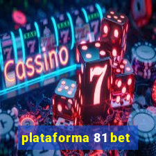 plataforma 81 bet