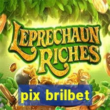 pix brilbet