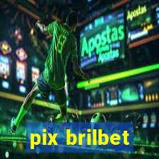pix brilbet