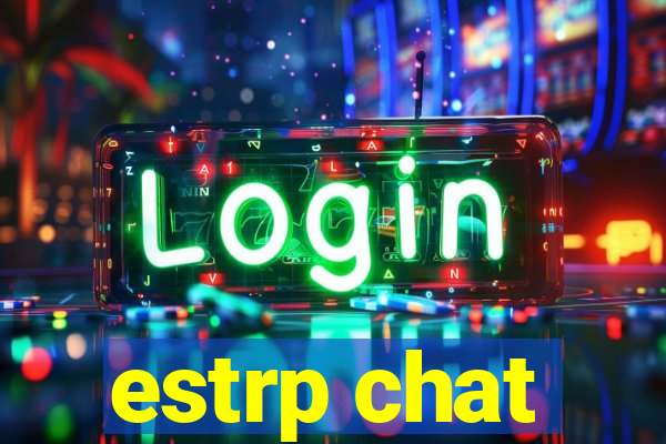 estrp chat
