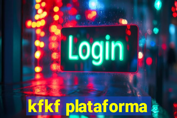 kfkf plataforma