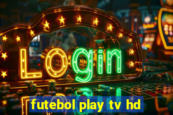 futebol play tv hd