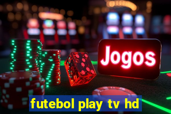 futebol play tv hd
