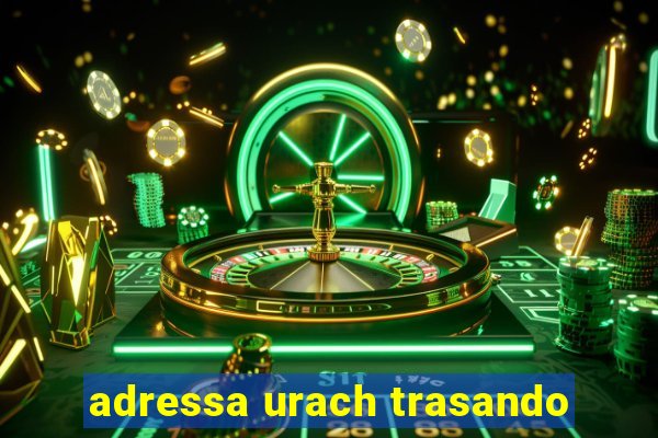 adressa urach trasando