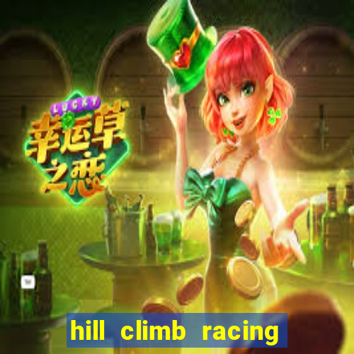 hill climb racing 2 dinheiro infinito
