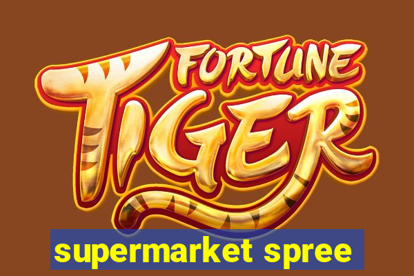 supermarket spree