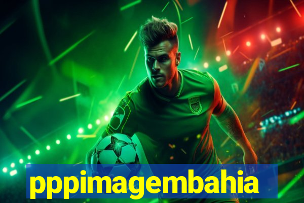 pppimagembahia