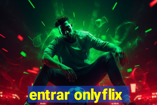 entrar onlyflix