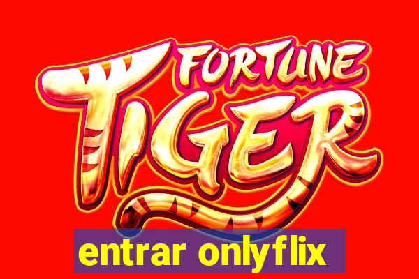 entrar onlyflix
