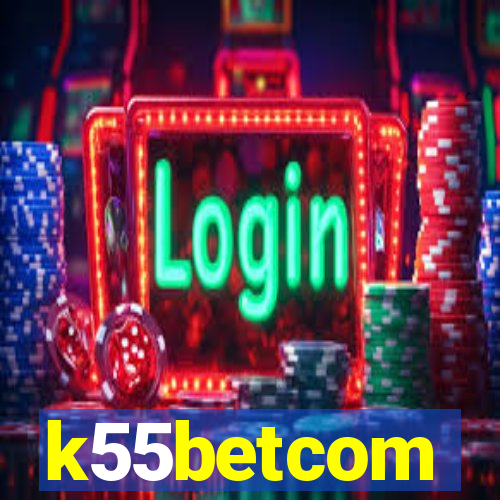 k55betcom