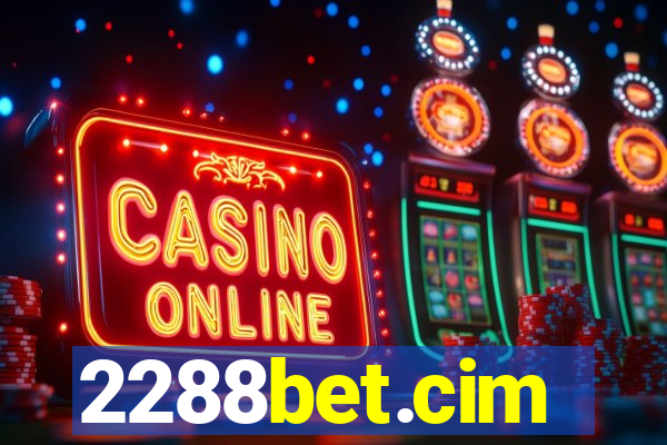 2288bet.cim