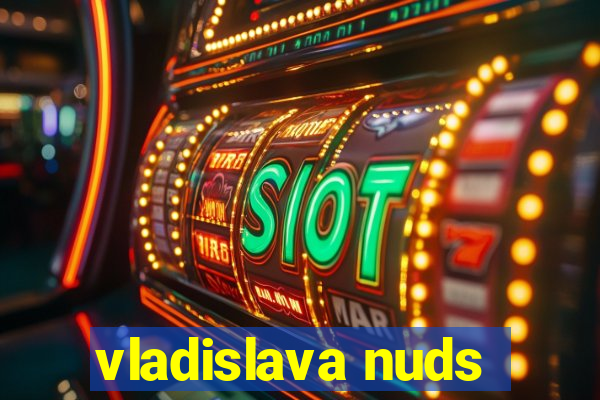 vladislava nuds