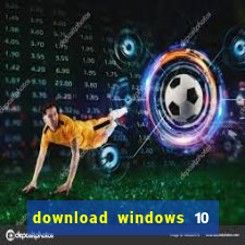 download windows 10 home iso 64 bit