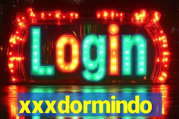 xxxdormindo