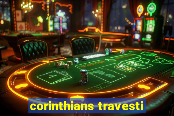corinthians travesti