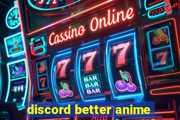 discord better anime