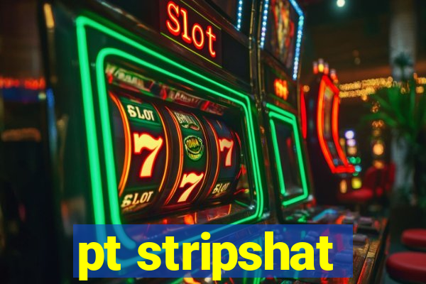 pt stripshat