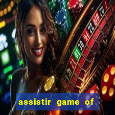 assistir game of thrones superfilmes