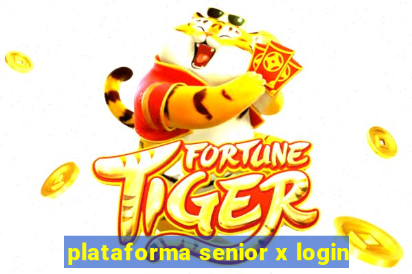 plataforma senior x login
