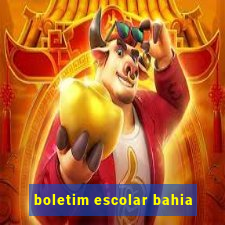 boletim escolar bahia